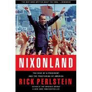 Nixonland The Rise of a President and the Fracturing of America 9780743243032