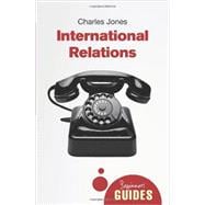 International Relations A Beginner's Guide 9781780743035