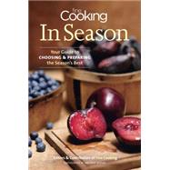 Fine Cooking in Season : Your Guide to Choosing and Preparing the Season's Best 9781600853036