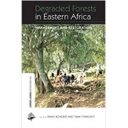 Degraded Forests in Eastern Africa: Management and Restoration 9780415853040