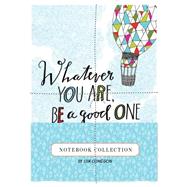 Whatever You Are, Be a Good One 9781452143040