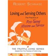 Loving and Serving Others: Fruitful Living 9781630883041