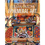 Human Traces: Ephemeral Art 9781796073041