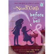 Never Girls #9: Before the Bell (Disney: The Never Girls) 9780736433044