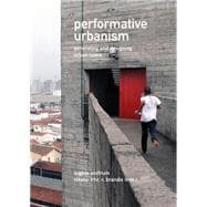 Performative Urbanism: Generating and Designing Urban Space 9783868593044