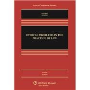 Ethical Problems in the Practice of Law, Fourth Edition 9781454863045