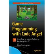 Game Programming With Code Angel 9781484253045
