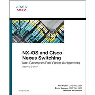 NX-OS and Cisco Nexus Switching : Next-Generation Data Center Architectures 9781587143045