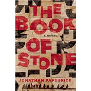 The Book of Stone A Novel 9781941493045