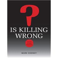 Is Killing Wrong?