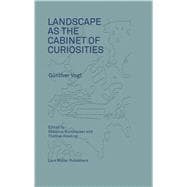 Landscape As a Cabinet of Curiosities 9783037783047
