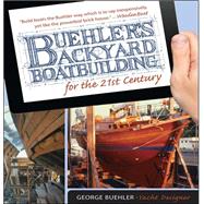 Buehler's Backyard Boatbuilding for the 21st Century 9780071823050