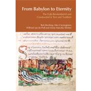 From Babylon to Eternity: The Exile Remembered and Constructed in Text and Tradition 9781845533052
