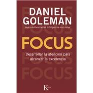 Focus: Desarrollar la atenci¢n para alcanzar la excelencia / Develop attention to achieve excellence 9788499883052