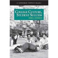 College Culture, Student Success (A Longman Topics Reader) 9780321433053