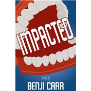 Impacted A Novel