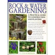 Gardening With Rock & Water: A Practical Guide to Design, Plants and Features With over 800 Step-by-step Photographs and Inspirational Plans 9781843093053