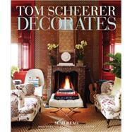 Tom Scheerer Decorates 9780865653054