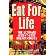 Eat for Life: The Ultimate Weight-Loss Breakthrough 9781591203056