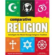 Comparative Religion Investigate the World Through Religious Tradition 9781619303058