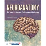 Neuroanatomy for Speech Language Pathology and Audiology 9781284023060
