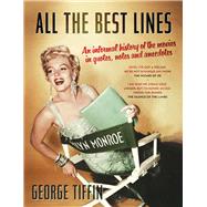 All the Best Lines: An Informal History of the Movies in Quotes, Notes and Anecdotes 9781781853061