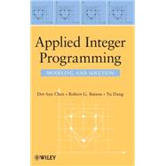 Applied Integer Programming Modeling and Solution