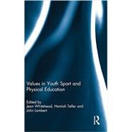 Values in Youth Sport and Physical Education 9780415533065