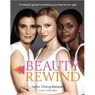 Beauty Rewind: A Makeup Guide to Looking Your Best at Any Age 9780399163067