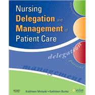 Nursing Delegation and Management of Patient Care 9780323053068