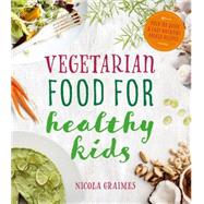 Vegetarian Food for Healthy Kids 9781848993068