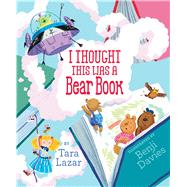 I Thought This Was a Bear Book 9781442463073