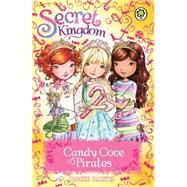Secret Kingdom: Candy Cove Pirates 9781408333075