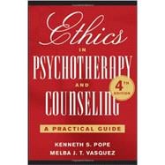 Ethics in Psychotherapy and Counseling: A Practical Guide, 4th Edition 9780470633076
