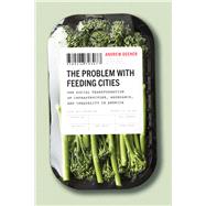 The Problem With Feeding Cities 9780226703077