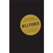 Willpower : Rediscovering the Greatest Human Strength 9781594203077