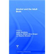 Alcohol and the Adult Brain 9781848723078