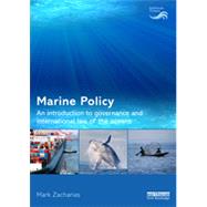 Marine Policy: An Introduction to Governance and International Law of the Oceans 9780415633079