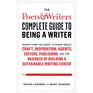 The Poets & Writers Complete Guide to Being a Writer 9781982123079
