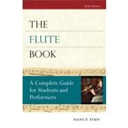 The Flute Book A Complete Guide for Students and Performers 9780195373080