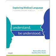 Exploring Medical Language: A Student-Directed Approach, Understand. Be Understood 9780323073080