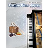 Alfred's Premier Piano Course: Jazz, Rags & Blues: All New Original Music 9781470623081