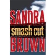 Smash Cut; A Novel 9781416563082