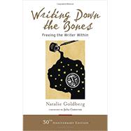 Writing Down the Bones: Freeing the Writer Within 9781611803082
