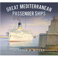 Great Mediterranean Passenger Ships 9780750963084