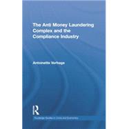 The Anti Money Laundering Complex and the Compliance Industry 9781138803084