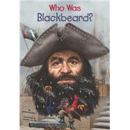 Who Was Blackbeard? 9780448483085