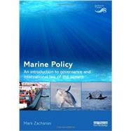 Marine Policy: An Introduction to Governance and International Law of the Oceans 9780415633086