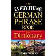 The Everything German Phrase Book and Dictionary 9781440593086