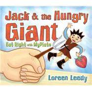 Jack & the Hungry Giant Eat Right With Myplate 9780823433087